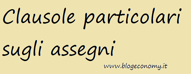 clausole-particolari-sugli-assegni clausole-particolari-sugli-assegni